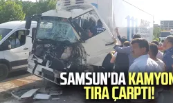 Samsun'da kamyon tıra çarptı!
