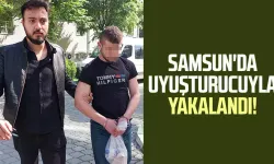 Samsun'da uyuşturucuyla yakalandı!