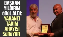 Yılport Samsunspor Başkanı Yüksel Yıldırım ödül aldı: Yabancı takım arayışı sürüyor