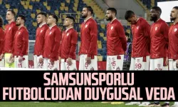 Samsunsporlu futbolcudan duygusal veda