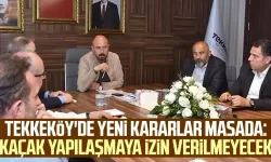 Tekkeköy'de yeni kararlar masada: Kaçak yapılaşmaya izin verilmeyecek