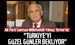 AK Parti Samsun Milletvekili Yusuf Ziya Yılmaz Terme'de: "Türkiye'yi güzel günler bekliyor"