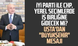 İYİ Parti ile CHP, yerel seçimlerde iş birliğine gidecek mi? Erhan Usta'dan "büyükşehir" mesajı