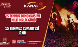 Samsun'da 15 Temmuz etkinlikleri Kanal S'den canlı yayınlanacak