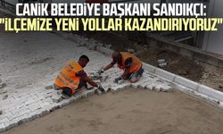 Canik Belediye Başkanı İbrahim Sandıkçı: "İlçemize yeni yollar kazandırıyoruz"