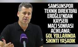 Samsunspor Teknik Direktörü Hüseyin Eroğlu'ndan Kayseri maçı sonrası açıklama: Gol yollarında sıkıntı yaşadık