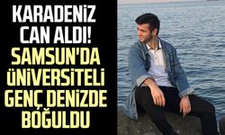 Karadeniz can aldı! Samsun'da üniversiteli genç denizde boğuldu