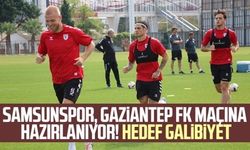 Yılport Samsunspor, Gaziantep FK maçına hazırlanıyor! Hedef galibiyet
