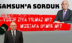 Samsun'da  vatandaş eski - yeni belediye başkanlarını kıyasladı! Yusuf Ziya Yılmaz mı? Mustafa Demir mi?