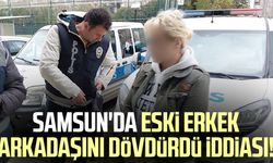 Samsun'da eski erkek arkadaşını dövdürdüğü iddiasıyla gözaltına alındı!