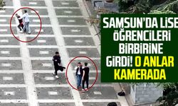 Samsun’da lise öğrencileri birbirine girdi! O anlar kamerada