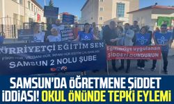 Samsun'da öğretmene şiddet iddiası! Okul önünde tepki eylemi