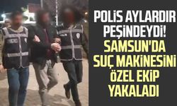 Polis aylardır peşindeydi! Samsun'da suç makinesini özel ekip yakaladı