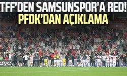 TFF'den Samsunspor'a red! PFDK'dan açıklama