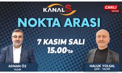 Adnan Öz ile Nokta Arası 7 Kasım Salı Kanal S'de