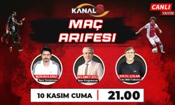 Maç Arifesi 10 Kasım Cuma günü Kanal S ekranlarında