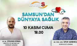 Samsun'dan Dünyaya Sağlık 10 Kasım Cumartesi Kanal S ekranlarında