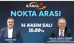 Adnan Öz ile Nokta Arası 14 Kasım Salı Kanal S'de