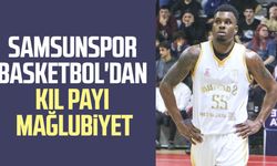 Samsunspor Basketbol'dan kıl payı mağlubiyet
