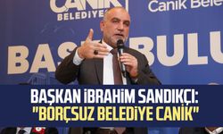 Başkan İbrahim Sandıkçı: "Borçsuz belediye Canik"