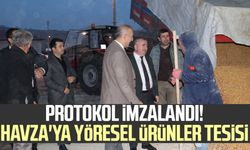 Protokol imzalandı! Havza'ya yöresel ürünler tesisi