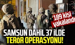 Samsun dahil 37 ilde terör operasyonu: 189 kişi yakalandı