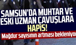 Samsun'da "sahte MİT'çi" operasyonu! Muhtar ve eski uzman çavuşlar yakalandı