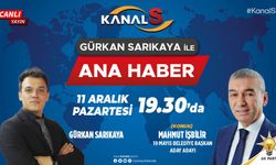 Gürkan Sarıkaya ile Kanal S Ana Haber 11 Aralık Pazartesi