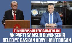 Cumhurbaşkanı Erdoğan açıkladı! İşte AK Parti Samsun Büyükşehir Belediye Başkan Adayı