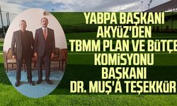 YABPA Başkanı Ali Akyüz'den TBMM Plan ve Bütçe Komisyonu Başkanı Dr. Mehmet Muş'a teşekkür 