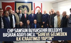 CHP Samsun Büyükşehir Belediye Başkan Adayı Cevat Öncü: "Göreve gelmeden ilk icraatımızı yaptık"