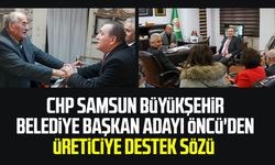 CHP Samsun Büyükşehir Belediye Başkan Adayı Cevat Öncü'den üreticiye destek sözü