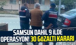 Samsun dahil 9 ilde operasyon! 30 gözaltı kararı