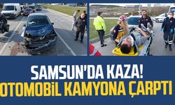 Samsun İlkadım'da kaza! Otomobil kamyona çarptı