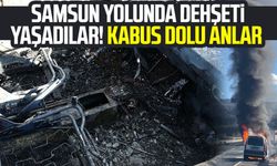 Samsun yolunda dehşeti yaşadılar! Kabus dolu anlar