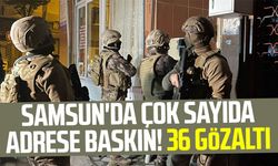 Samsun'da uyuşturucu operasyonu! 36 gözaltı