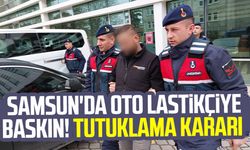Samsun'da oto lastikçiye baskın! Tutuklama kararı