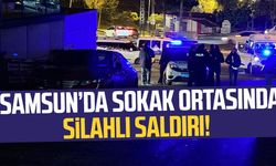 Samsun Kışla Mahallesi'nde silahlı saldırı!