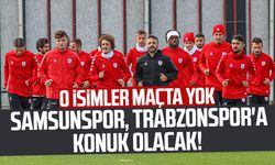 Samsunspor, Trabzonspor'a konuk olacak! O isimler maçta yok
