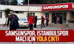 Samsunspor, İstanbulspor maçı için yola çıktı