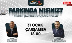 Farkında mısınız? 31 Ocak Çarşamba günü Kanal S'de