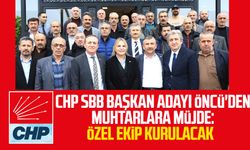 CHP SBB Başkan Adayı Cevat Öncü'den muhtarlara müjde: Özel ekip kurulacak