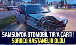 Samsun'da otomobil TIR'a çartı! Sürücü hastanelik oldu