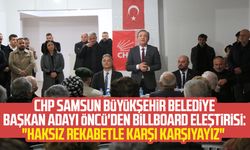 CHP Samsun Büyükşehir Belediye Başkan Adayı Cevat Öncü'den billboard eleştirisi: "Haksız rekabetle karşı karşıyayız"