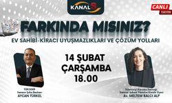 Farkında mısınız? 14 Şubat Çarşamba günü Kanal S'de