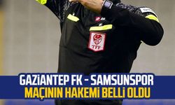 Gaziantep FK - Samsunspor maçının hakemi belli oldu