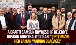 AK Parti Samsun Büyükşehir Belediye Başkan Adayı Halit Doğan: "Çiftçimizin her zaman yanında olacağız"