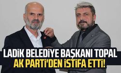 Ladik Belediye Başkanı Adnan Topal AK Parti'den istifa etti!