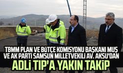 TBMM Plan ve Bütçe Komisyonu Başkanı Muş ve AK Parti Samsun Milletvekili Av. Aksu'dan Adli Tıp'a yakın takip