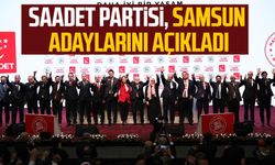 Saadet Partisi Samsun adaylarını açıkladı